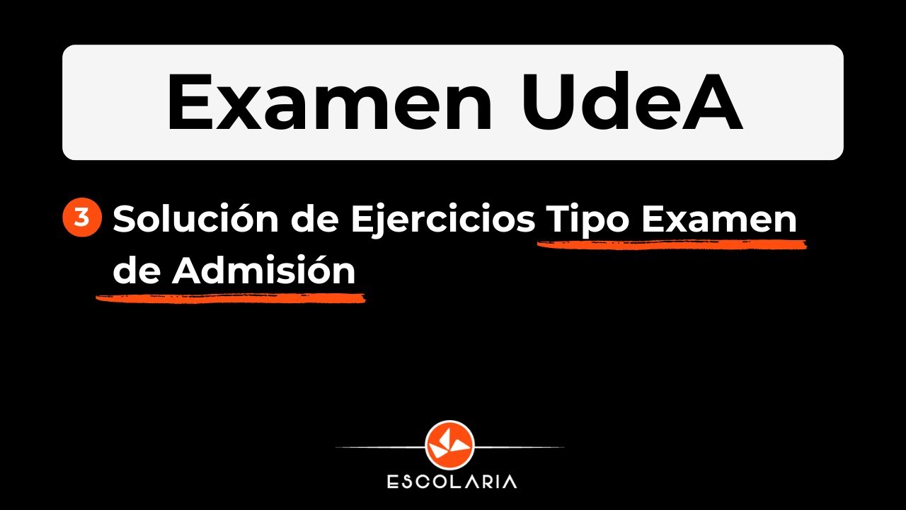 Solución de Ejercicios de Razonamiento Lógico para el Examen UdeA