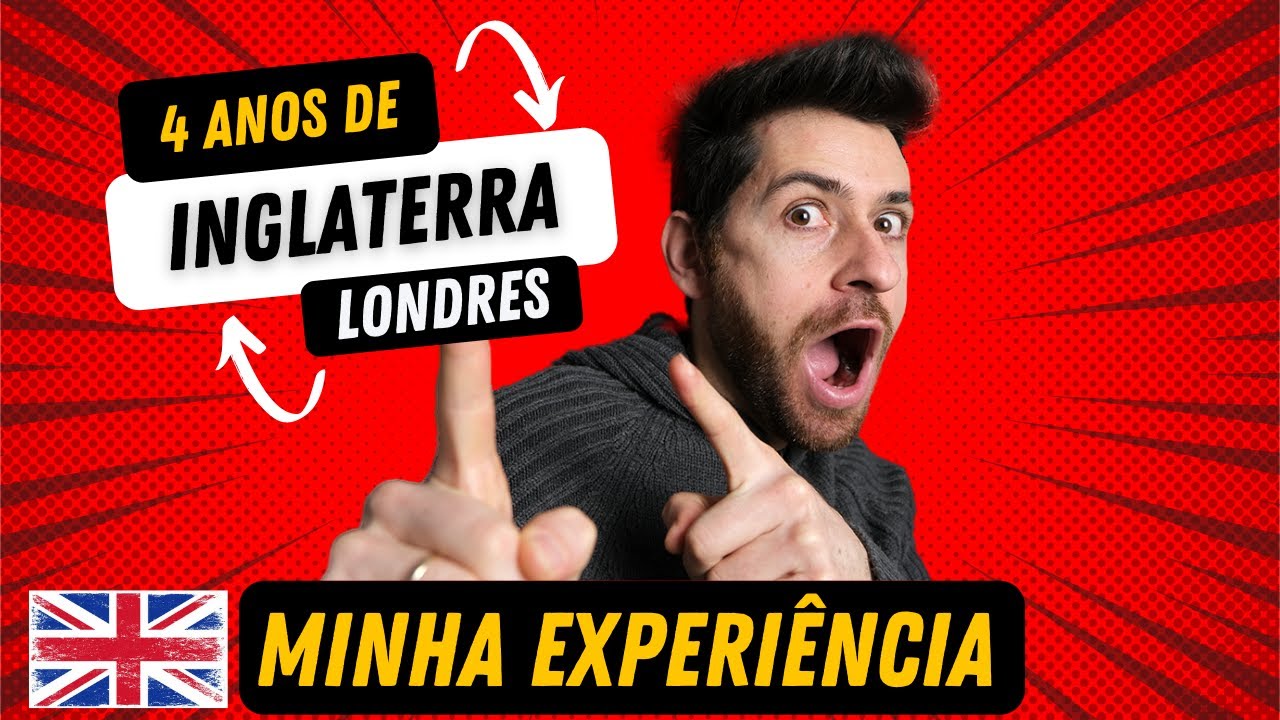 4 anos morando na inglaterra -  vale a pena ? Minha experi&ecirc;ncia 🇬🇧