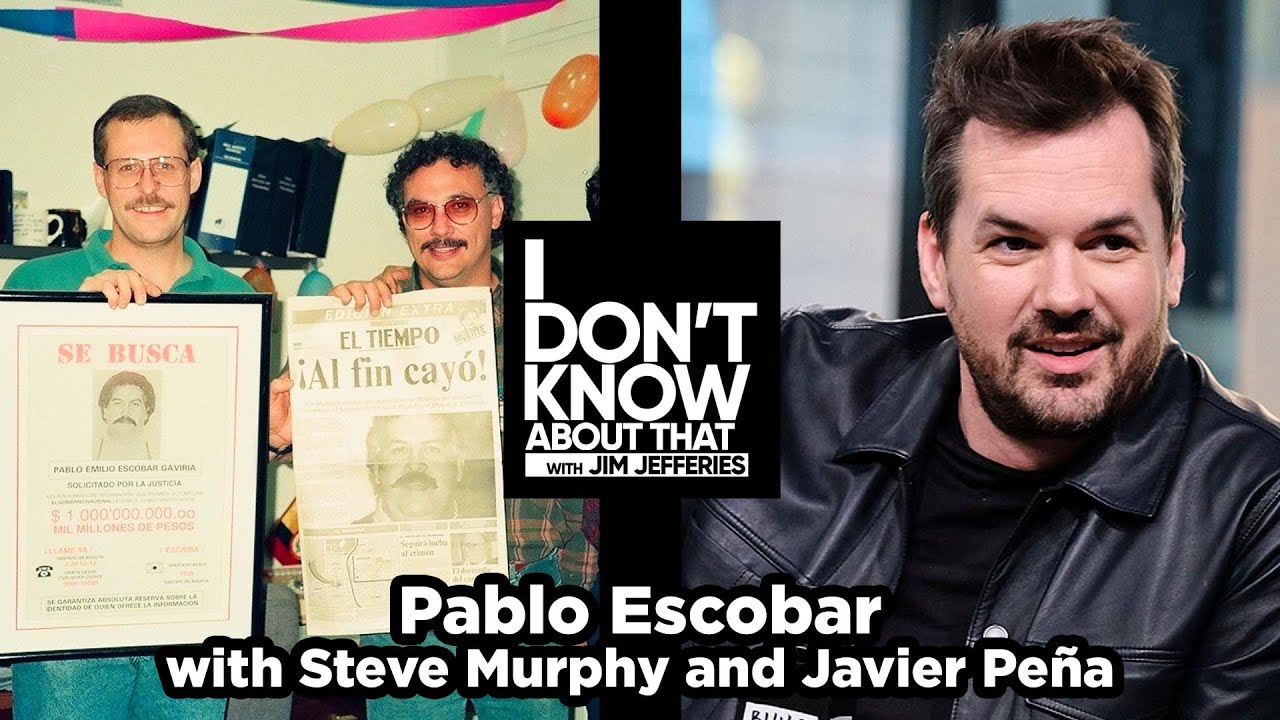 Pablo Escobar feat. Steve Murphy and Javier Peña | I Don't Know About That with Jim Jefferies #89