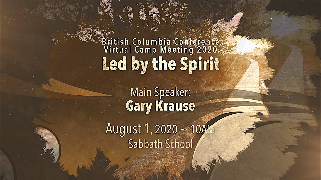 August 1 10AM - Gary Krause (BC Virtual Camp Meeting)