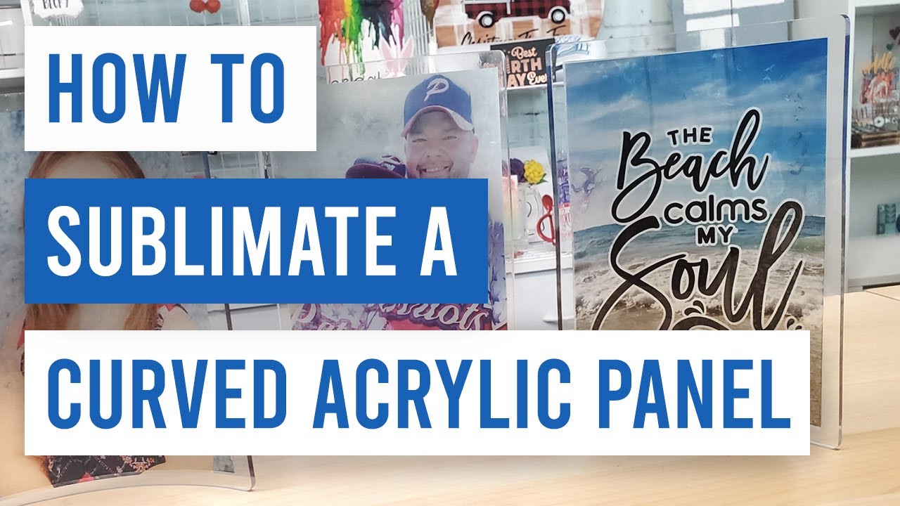 🥰 How to Sublimate Clear Acrylic Panels with Adhesive Vinyl