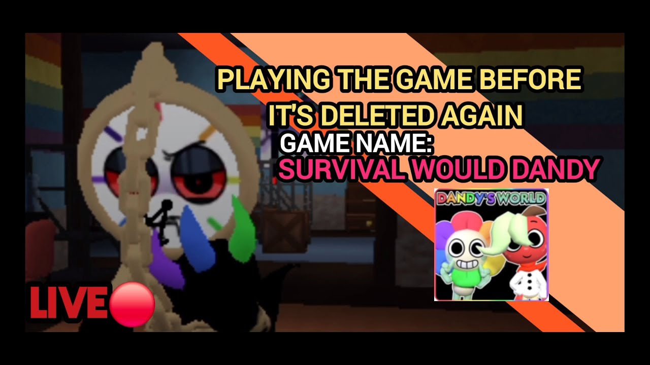 playing the game before it's gone again / dandys world survival (live 🔴)