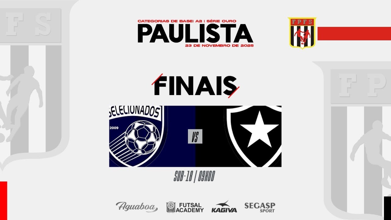 Paulista de Futsal A2  | FINAIS| CAT. Sub 18  | AO VIVO Selecionados Futsal x A.A. Botucatuense
