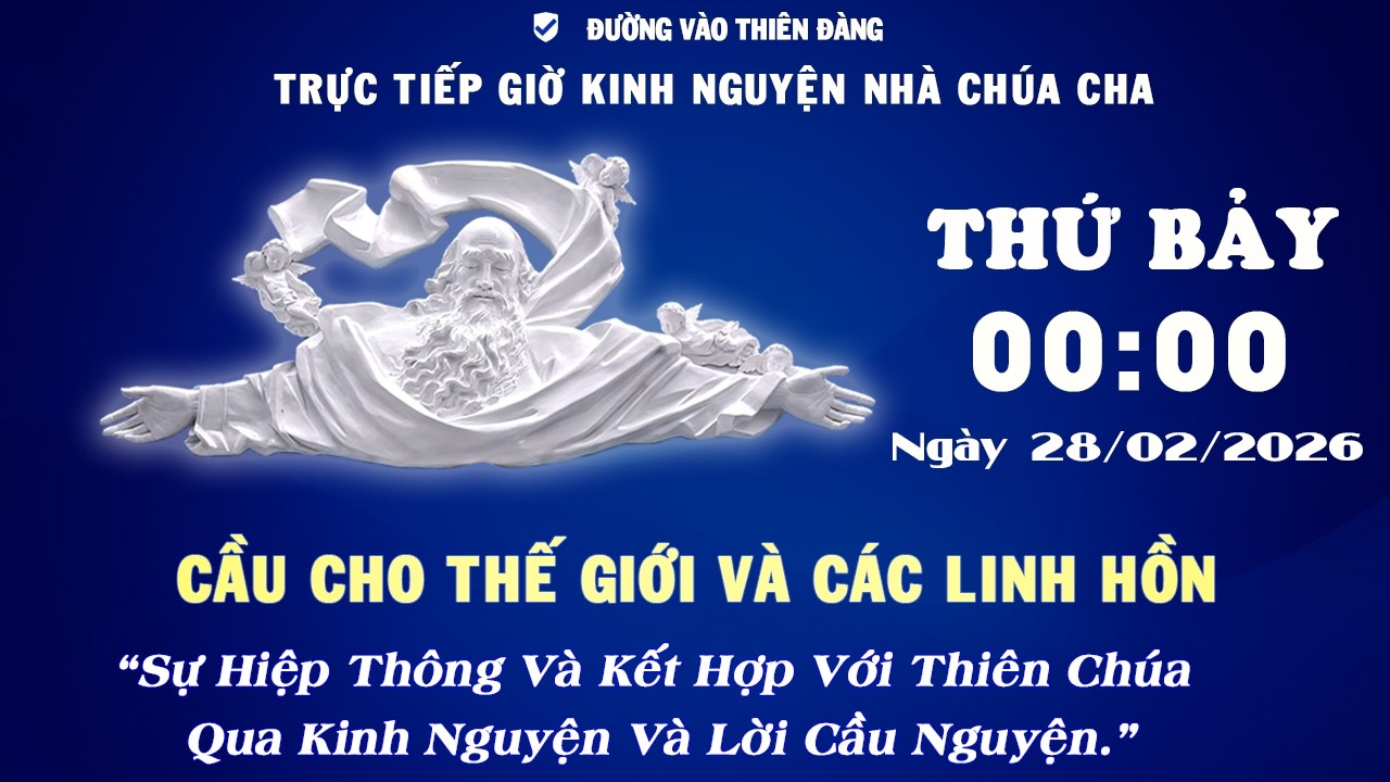 00h00 Ngày 28-02-2026 - DÂNG CHÚA TÂM TÌNH SÁM HỐI - Đường Vào Thiên Đàng