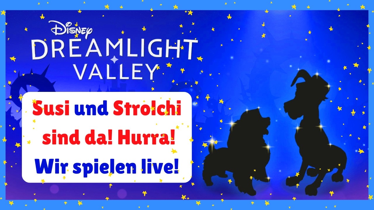 🔴 526 Susi + Strolch Update live spielen! 😀 Mit Nils Sistorian Disney Dreamlight Valley 😀😀 21.02.26