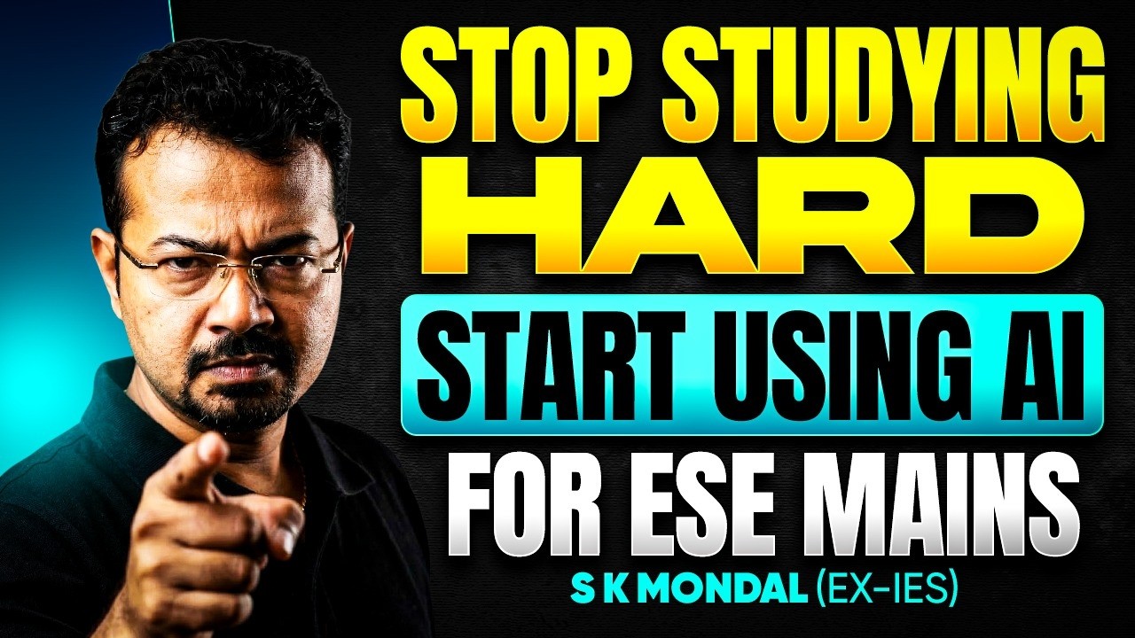ESE Mains 2026 🔥 AI Use Nahi Kiya Toh Selection Mushkil | 2X Speed Strategy | S K Mondal