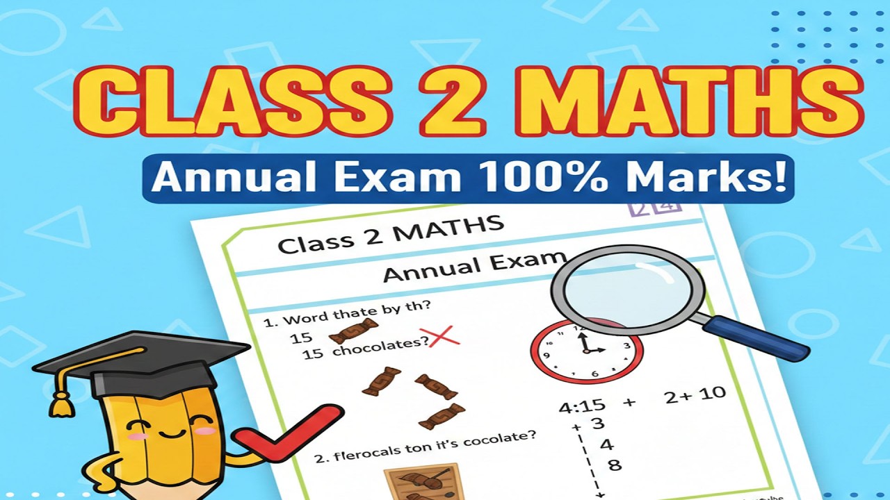 Class 2 Maths Annual Exam Worksheet 2026 🔢 | Grade 2 Final Exam Practice Paper