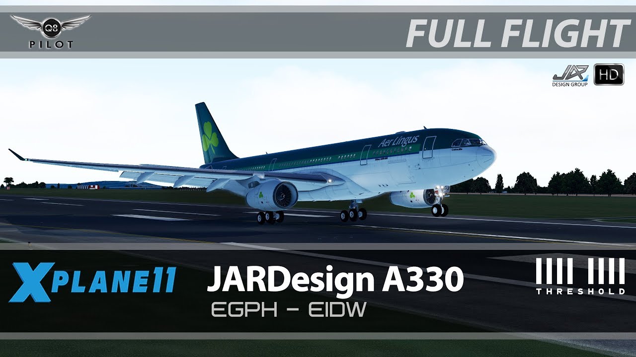 X-Plane 11 | JARDesign A330 | Полный полет | EGPH ✈ EIDW