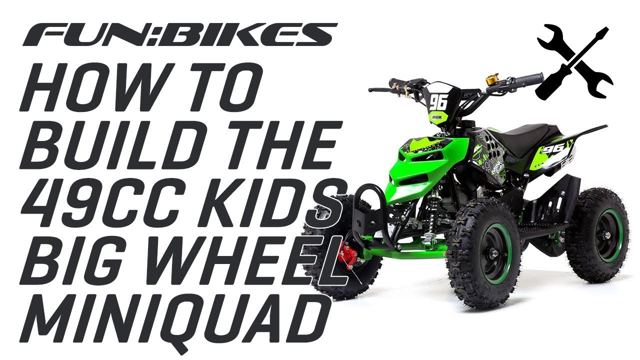 Technical Help: How to Build the FunBikes 49cc Kids Big Wheel Mini Quad Bike