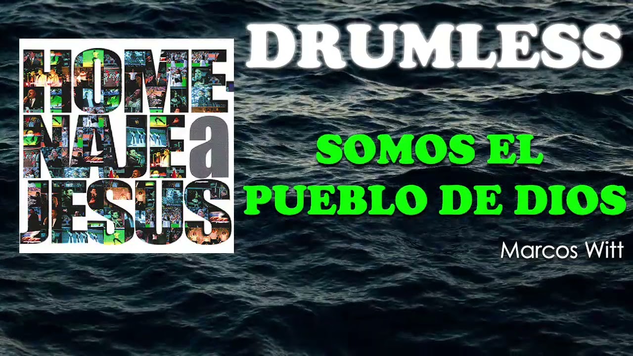 Somos el pueblo de Dios | Marcos Witt | Drumless