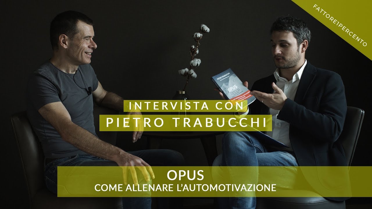 Opus, come allenare l'automotivazione: l'intervista a Pietro Trabucchi