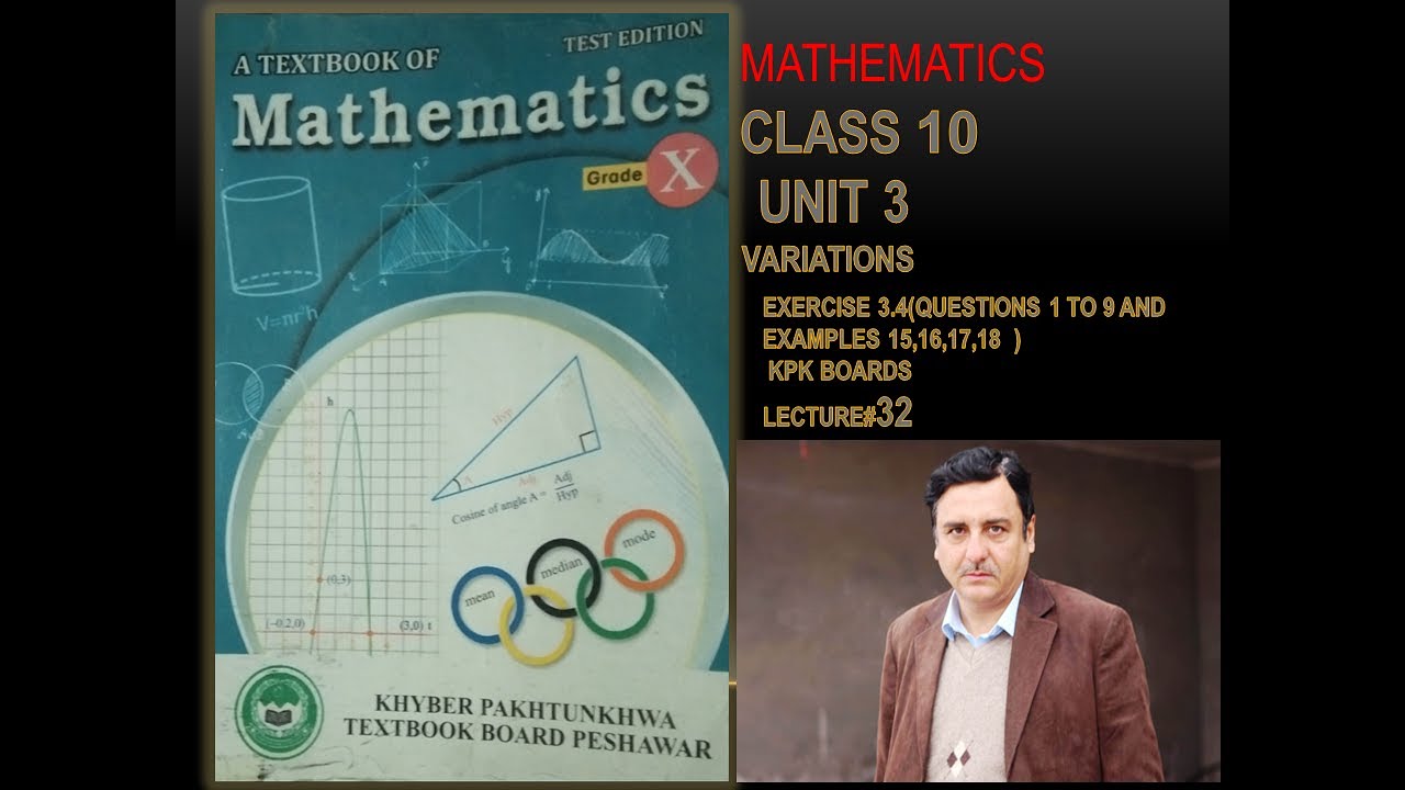 LECTURE#32 EXERCISE 3.4 (Q1 To Q 9)(EXAMPLES 15,16,17,18) UNIT 3 (VARIATION) 10 CLASS MATH KPK BOARD