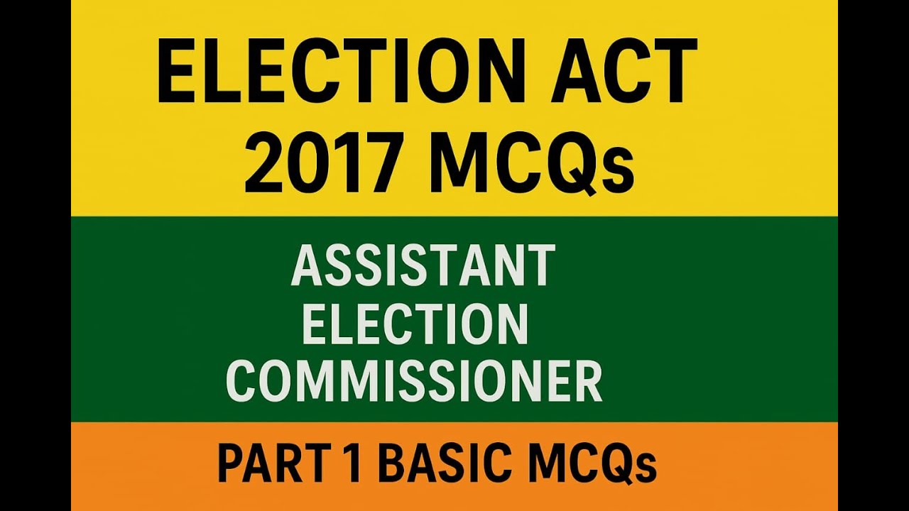 Election Act 2017 | Basic MCQs | Assistant Election Commissioner Test Preparation #education #mcqs