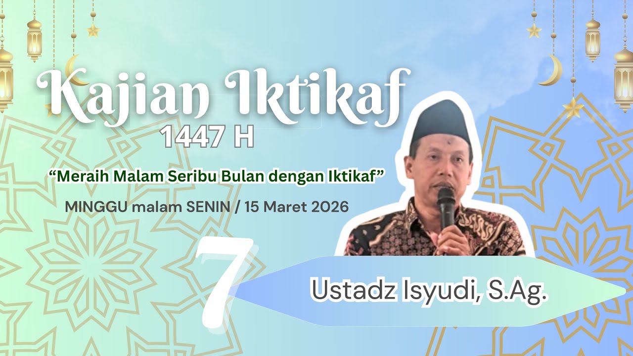 Kajian Iktikaf Bersama Ustadz Isyudi, S.Pd