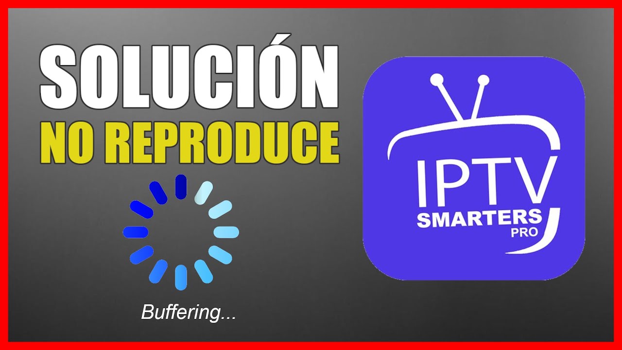 SOLUCI&Oacute;N v&iacute;deo no carga en IPTV SMARTERS PRO | F&aacute;cil y R&aacute;pido