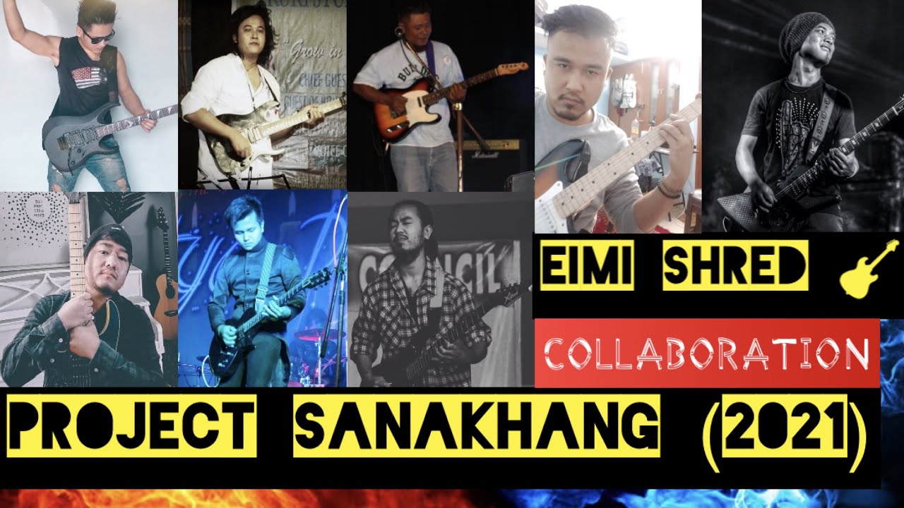 Project Sanakhang | Eimi Guitarists Shred Collab| Manipur - Assam