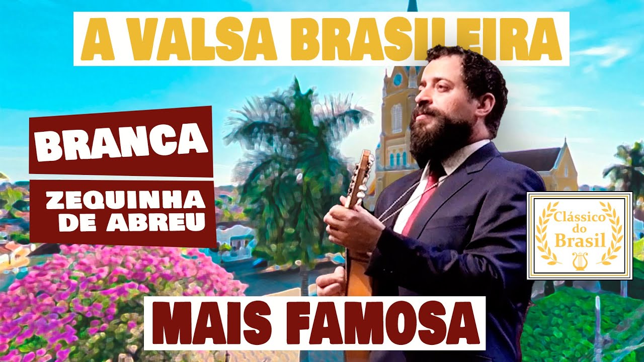 BRANCA por DANILO BRITO - valsa BRASILEIRA de ZEQUINHA DE ABREU