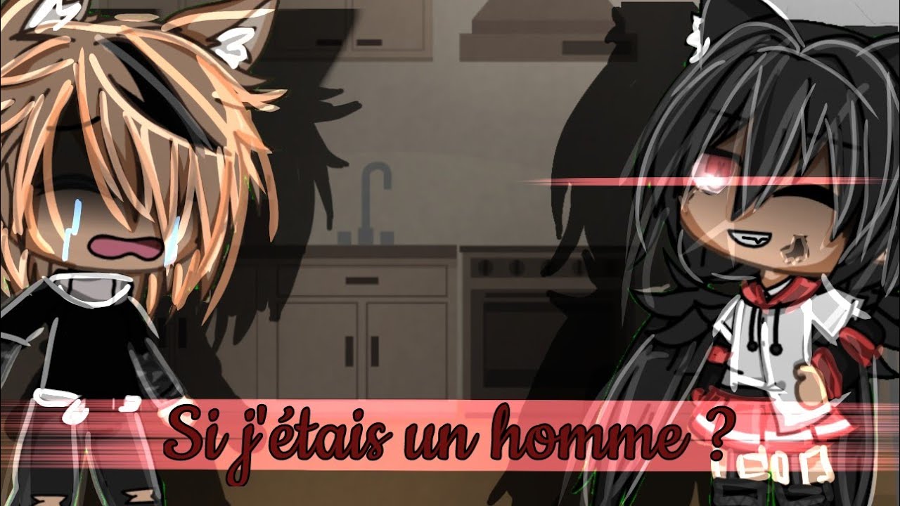 ||Si j'étais un homme ?|| [glmv] /🥨💗🌺gacha life🌺💗🥨||🌺🌸🌹enjoy 🌹🌸🌺