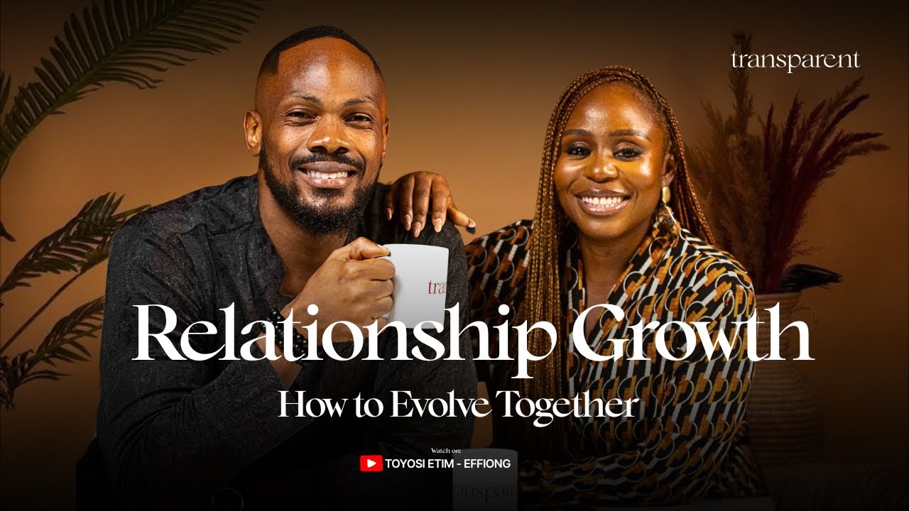 Relationship Growth: How to Evolve Together | Transparent Talk Show S2E3