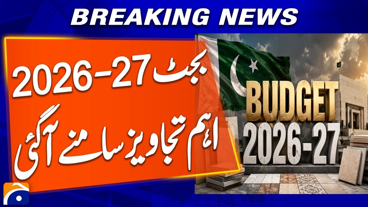 &ldquo;Budget 2026&ndash;27: Major Measures Under Consideration&rdquo; | Breaking News | Geo News