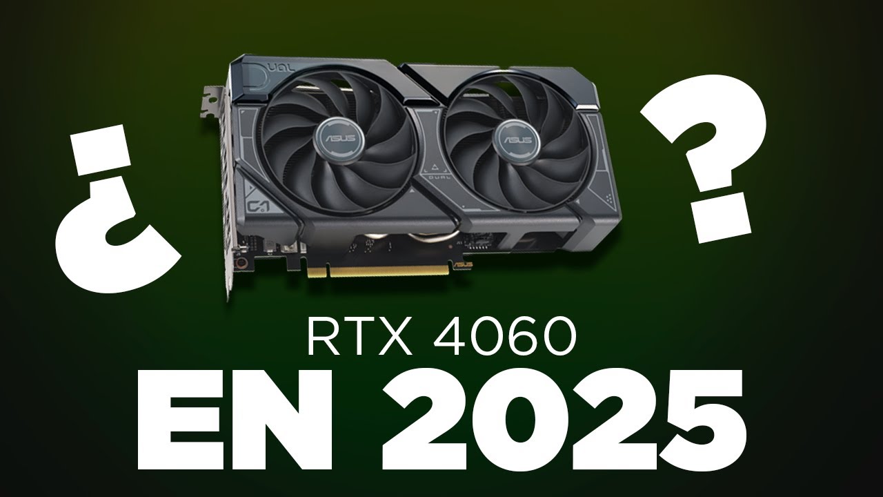 RTX 4060 en 2025 &iquest;Todav&iacute;a VALE la pena?