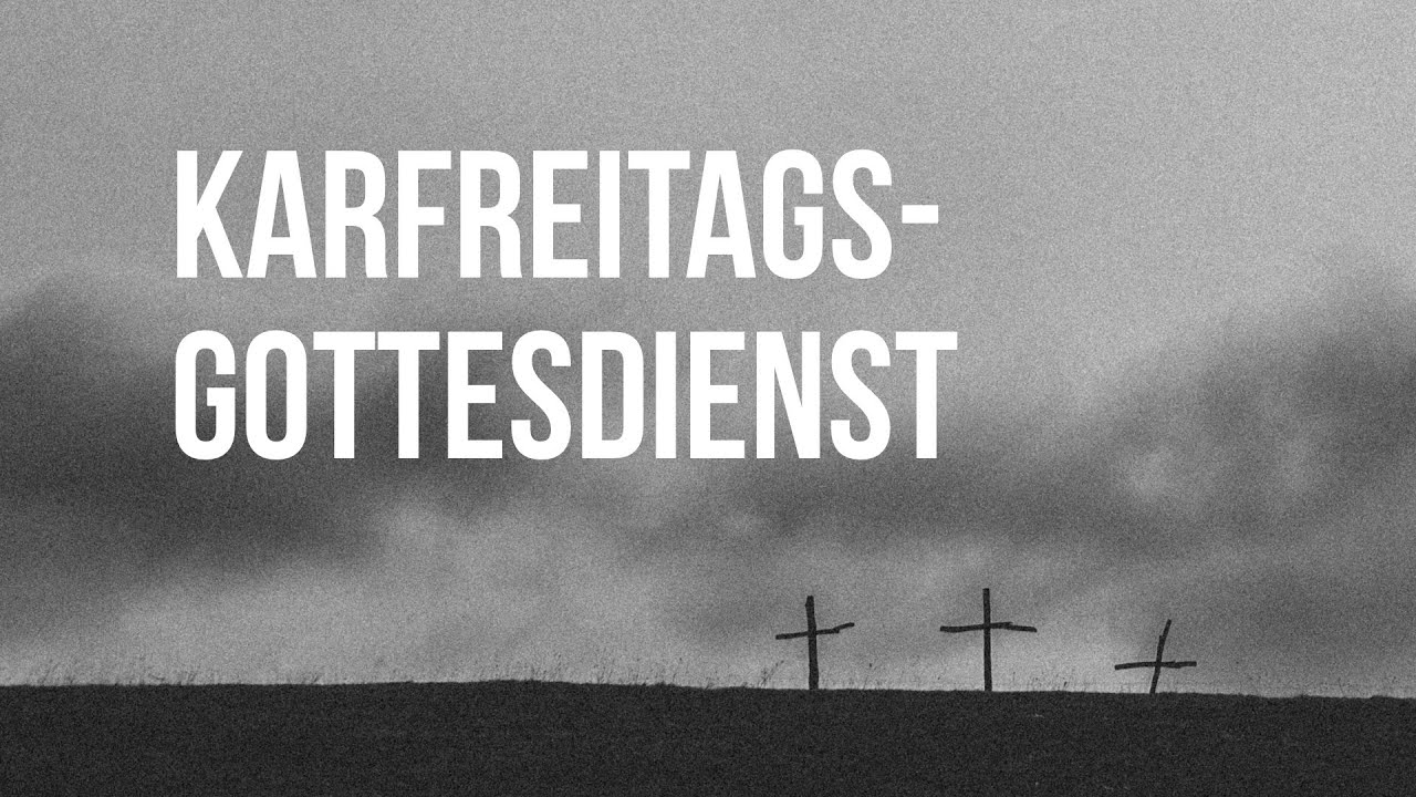 Karfreitagsgottesdienst | Thomas Wolf | 07.04.2023