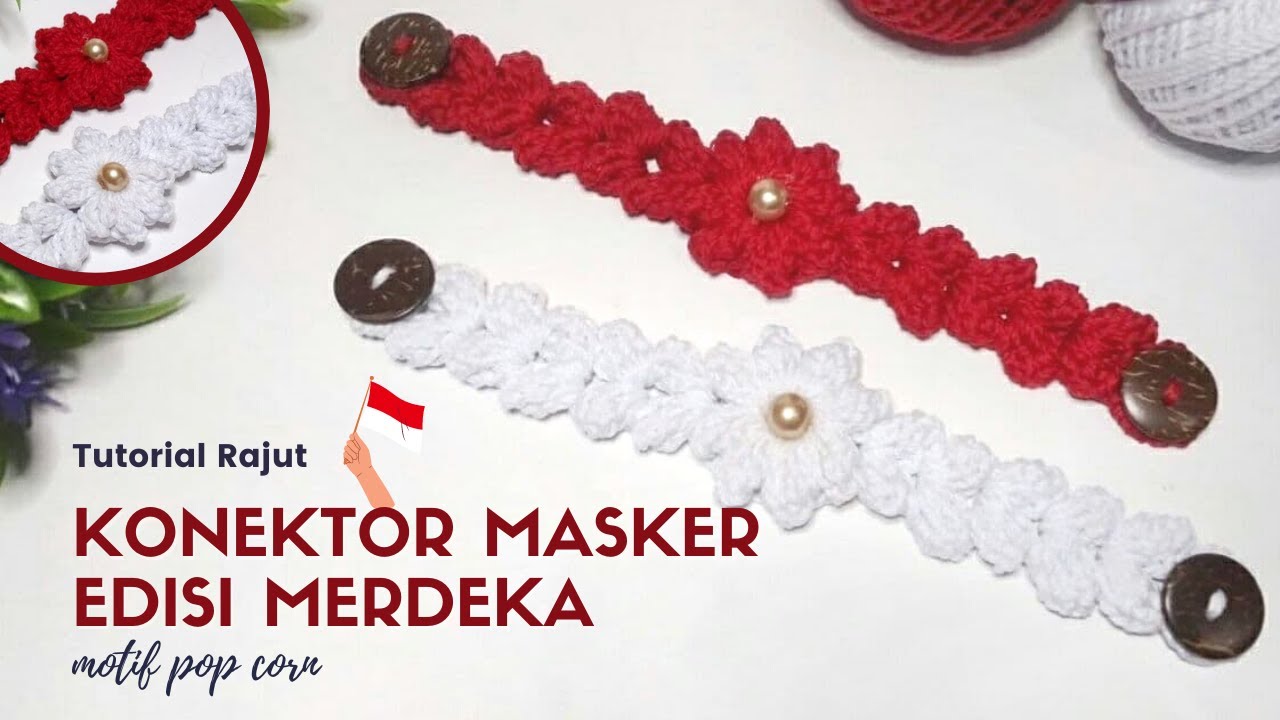 Konektor Masker Rajut Edisi MERDEKA! How To Crochet A Pop Corn Stitch || Tutorial Rajut Haruma Craft