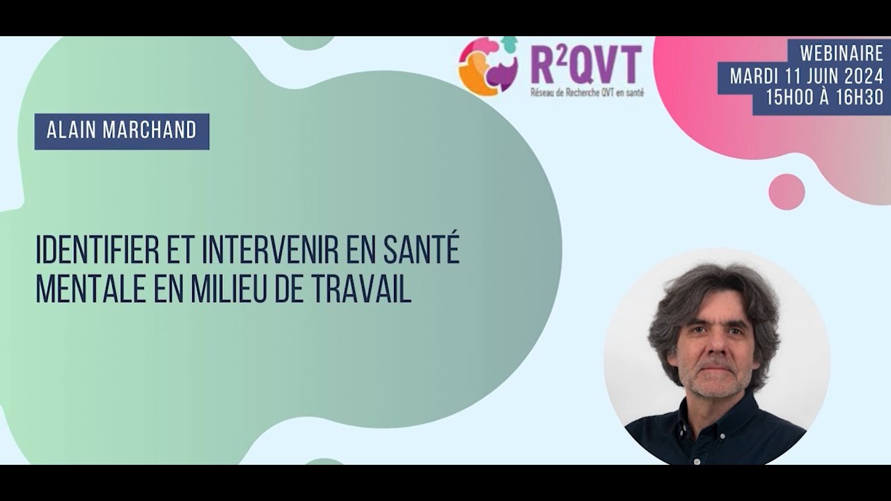 Webinaire du Pr. Alain Marchand - Intervention en santé mentale au travail (11 juin 2024)