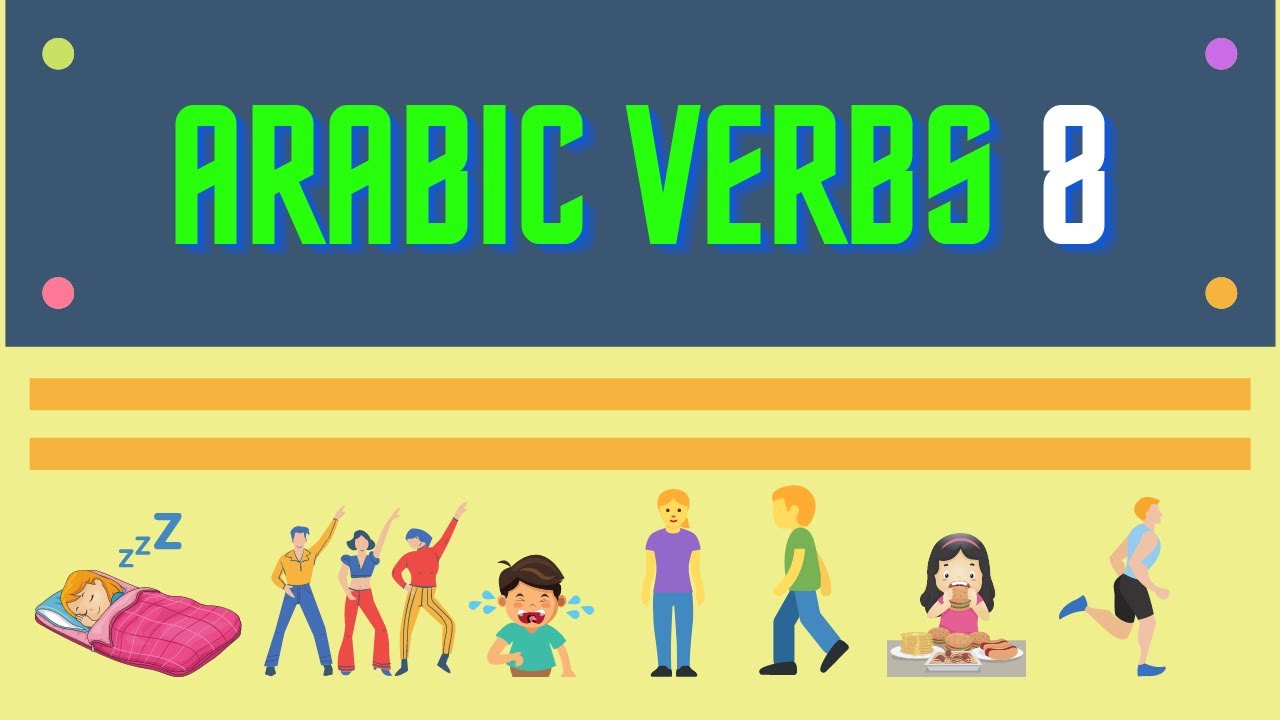 Arabic Verbs Mastery Arabic Verbs ConjugationMust watch Video 8