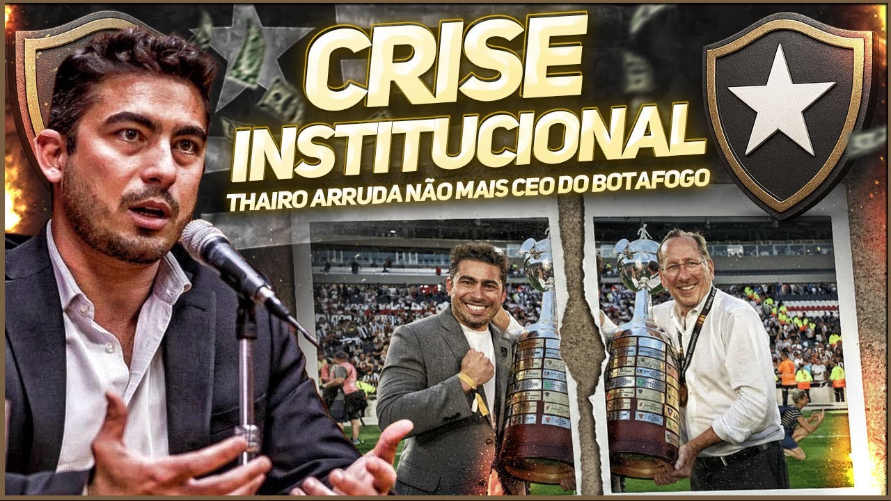 🚨THAIRO ARRUDA NÃO É MAIS O CEO DA SAF BOTAFOGO: QUAIS AS RAZÕES DA SUA SAÍDA? ENTENDA CENÁRIOS