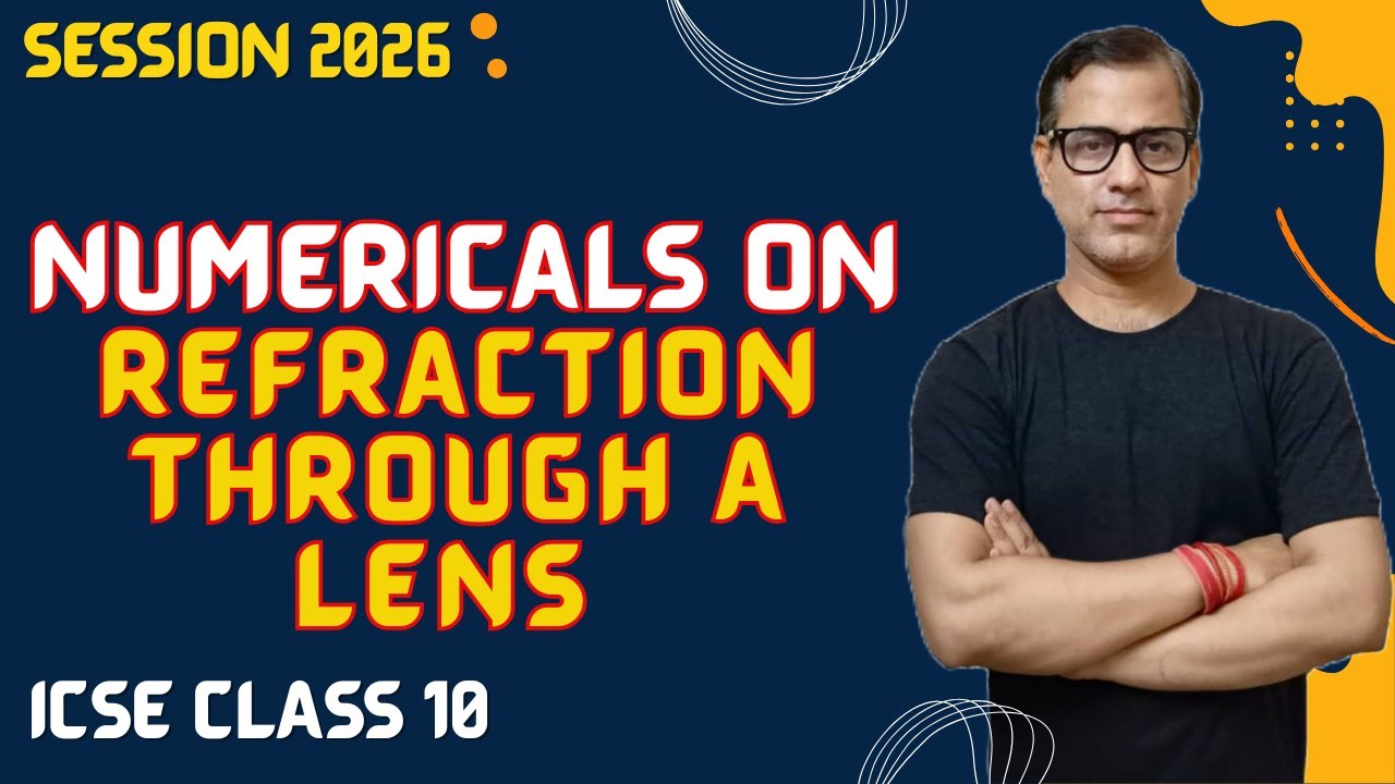 Numericals on Refraction Through A Lens | ICSE Class 10 | Physics 2026| @sirtarunrupani​