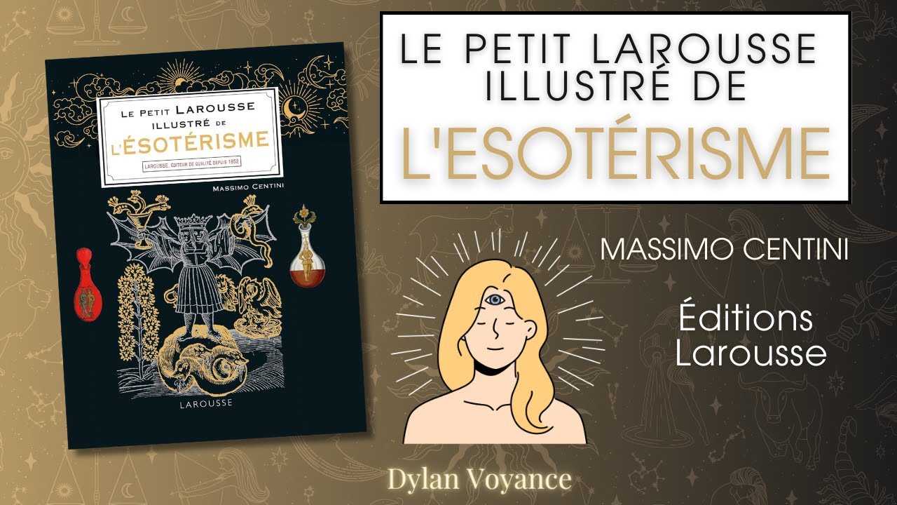 Pr&eacute;sentation/Avis - Le Petit Larousse Illustr&eacute; de l'&eacute;sot&eacute;risme, une p&eacute;pite &agrave; avoir !
