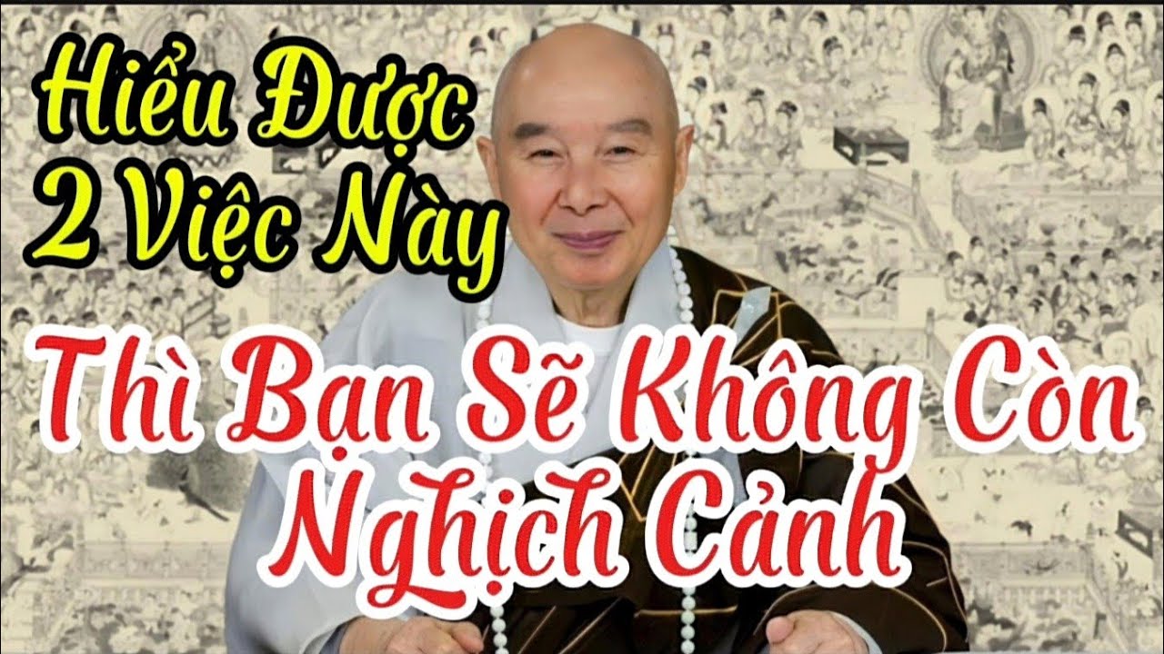 Tập 109 không Còn Nghịch Cảnh Cuộc Sống An Nhiên Khi Làm Được 2 Việc Này | Pháp Sư Tịnh Không