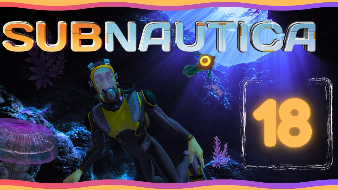 Time to Suit Up - Subnautica Full Playthrough Eps #18
