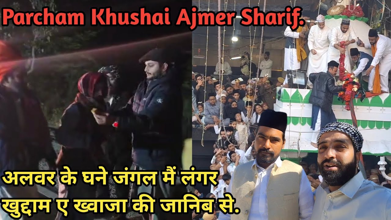 Buland Darwaze Par hui Parcham Khushai | Alwar Ke Jungle Main Langar By Khuddam e Khwaja Jaha Gasht