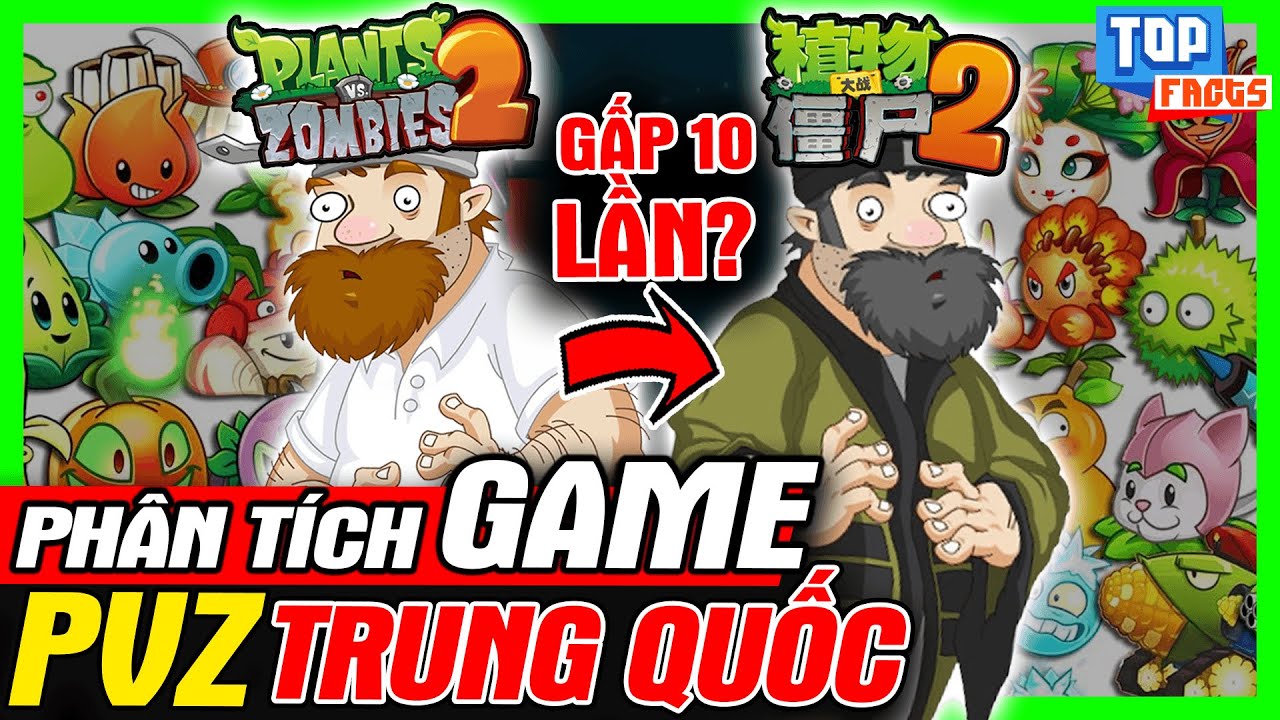 Phân Tích Game: PVZ Trung Quốc - Hay Gấp 10 Lần Bản Quốc Tế? | Top Sự Thật | meGAME
