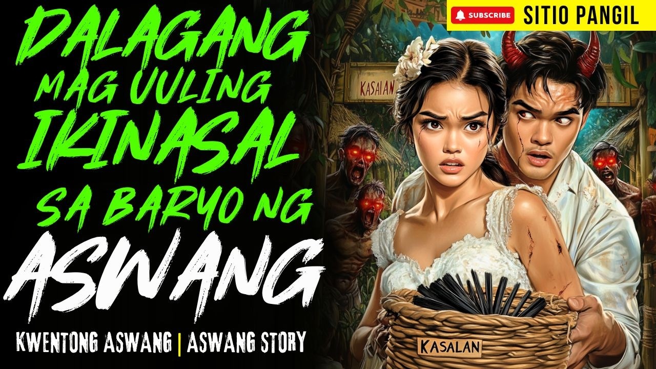DALAGANG MAG UULING IKINASAL SA BARYO NG ASWANG | Kwentong Aswang | True Story