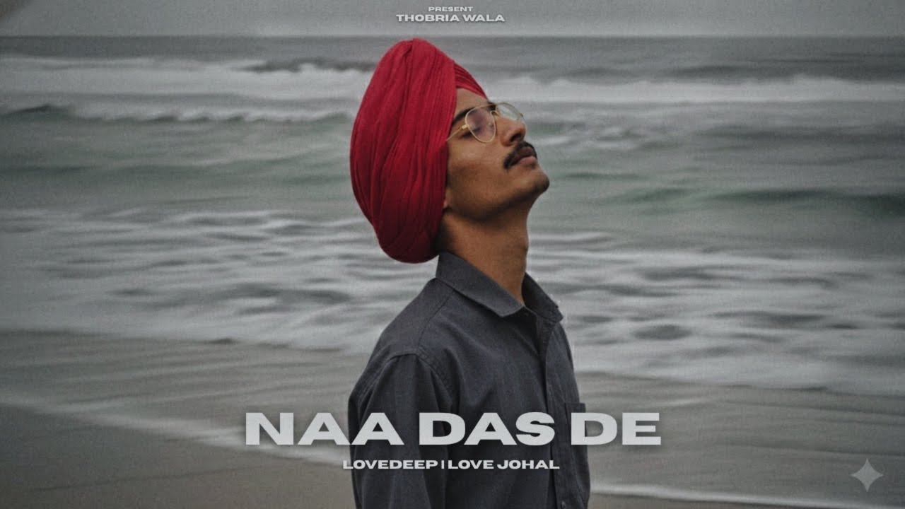 NAA DAS DE  - Lovedeep Rai X Love Johal (official audio) New Punjabi Sad Song || Thobria Wala