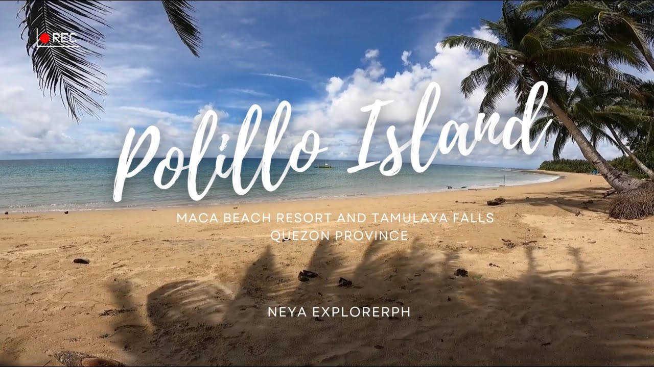 Polillo Island | Maca Beach Resort | Tamulaya Falls | Quezon Province