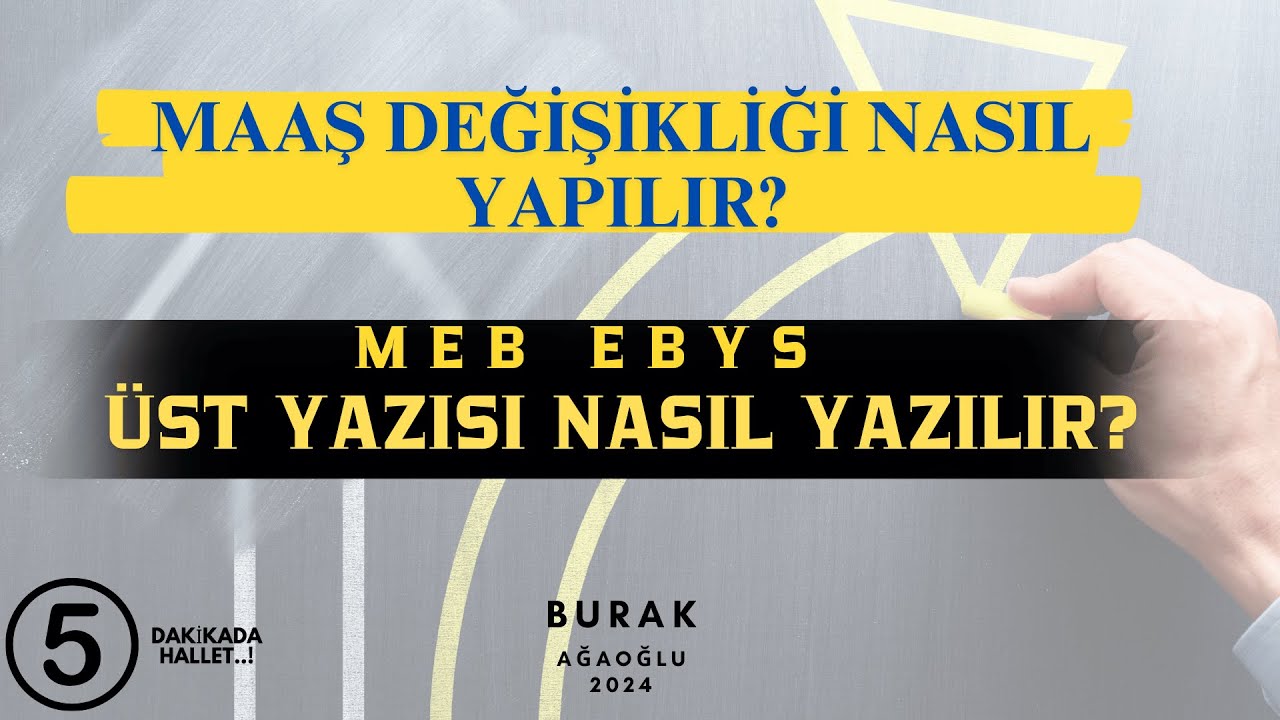 MAAŞ DEĞİŞİKLİĞİ NASIL YAPILIR? EBYS ÜST YAZISI NASIL YAZILIR?