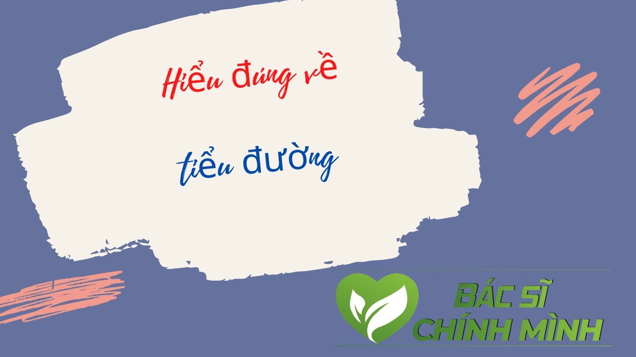 Hiểu Đúng Về Tiểu Đường | Bác Sĩ Chính Mình