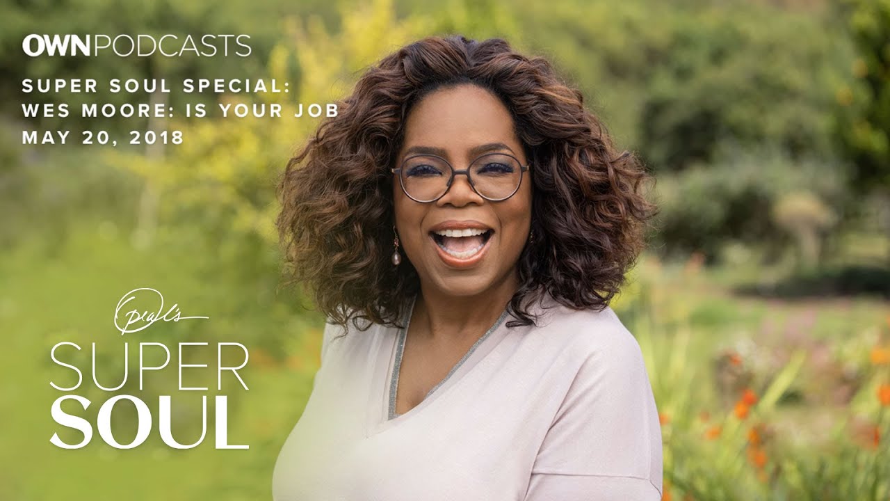 Wes Moore: Is Your Job Your Life&rsquo;s Purpose? | Oprah's Super Soul Podcast | OWN Presented By Hyundai