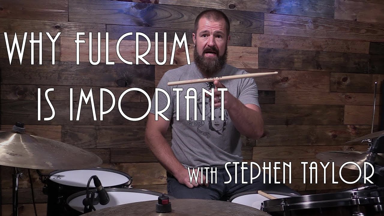 Why Fulcrum Is Important - Drum Lesson (Stephen Taylor)
