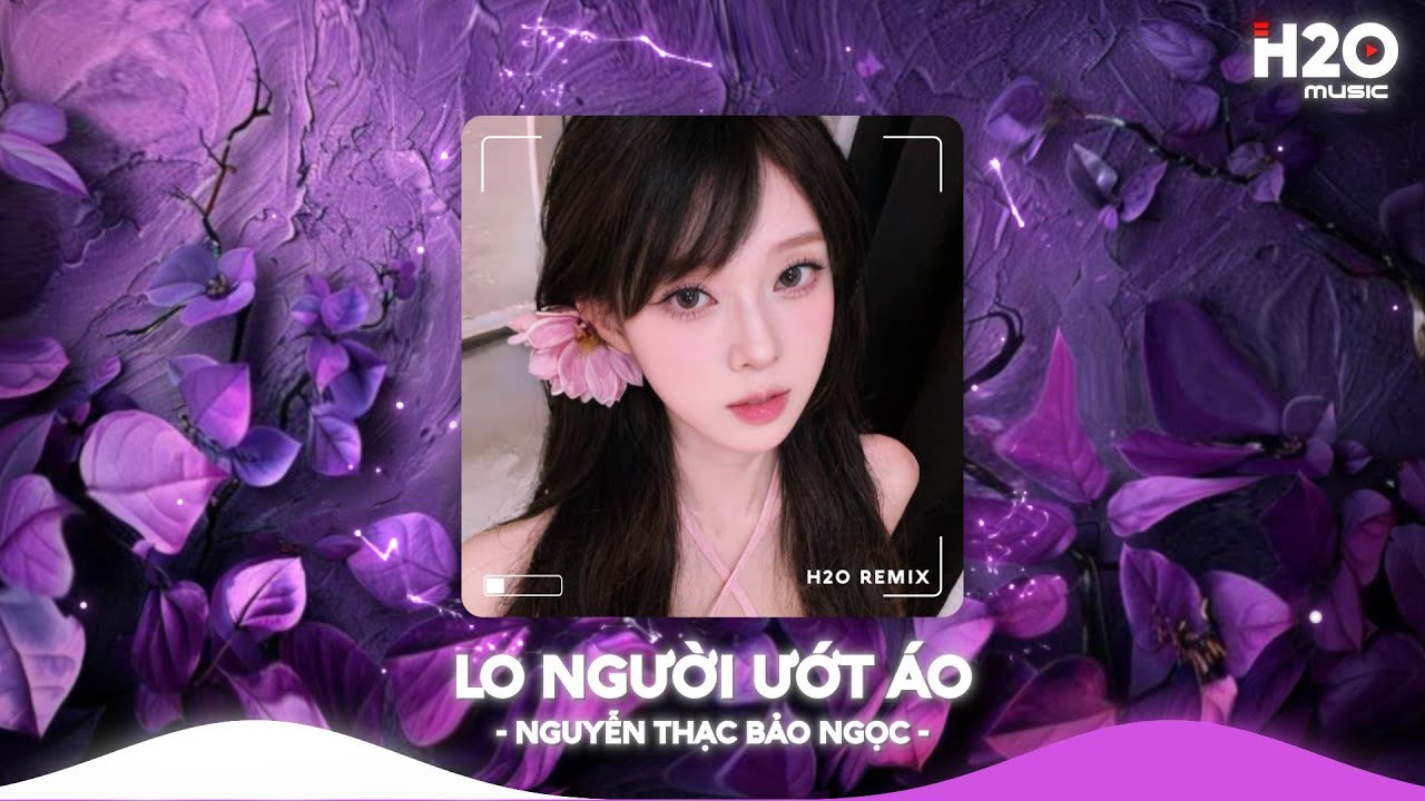 Lo Người Ướt Áo Remix, Sao Thấy Đôi Mi Em Buồn Remix TikTok🎼Top 20 Nhạc TikTok Hay 2025