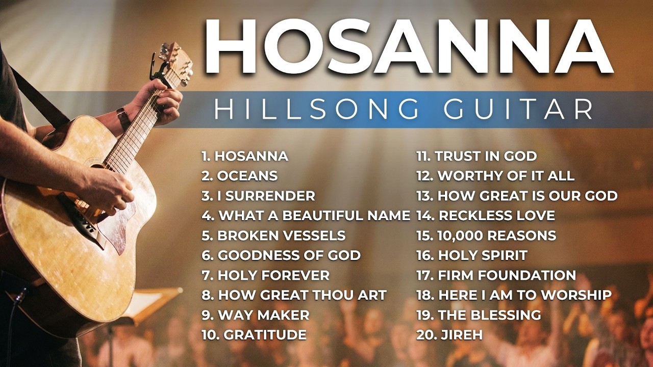 Hosanna ✝️ Peaceful Hillsong Guitar Instrumental Worship | 2 hour Nonstop Playlist