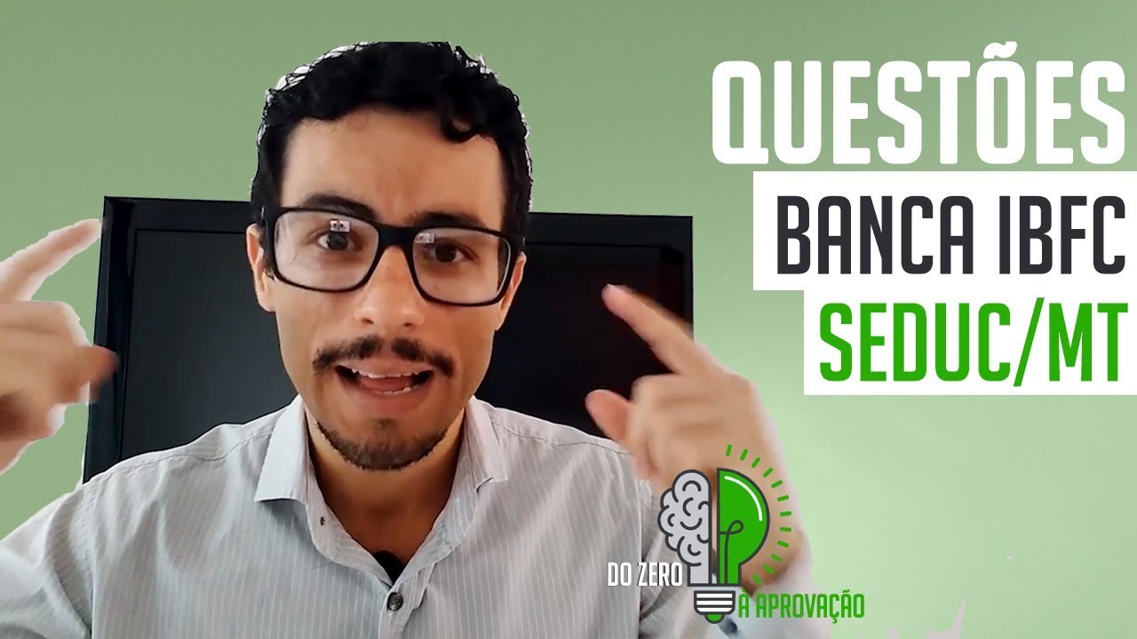 Como responder as questões da banca  IBFC - SEDUC-MT - Educação Básica