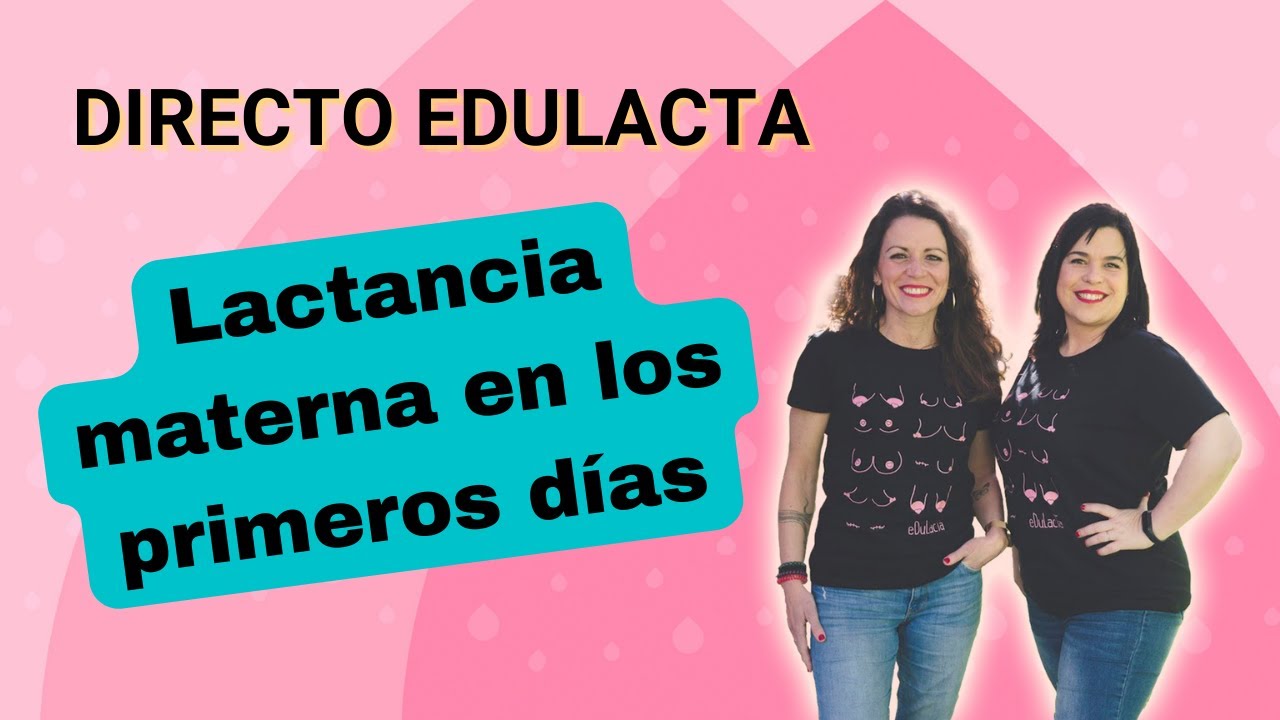🤱 LACTANCIA materna en los primeros días: DIRECTO