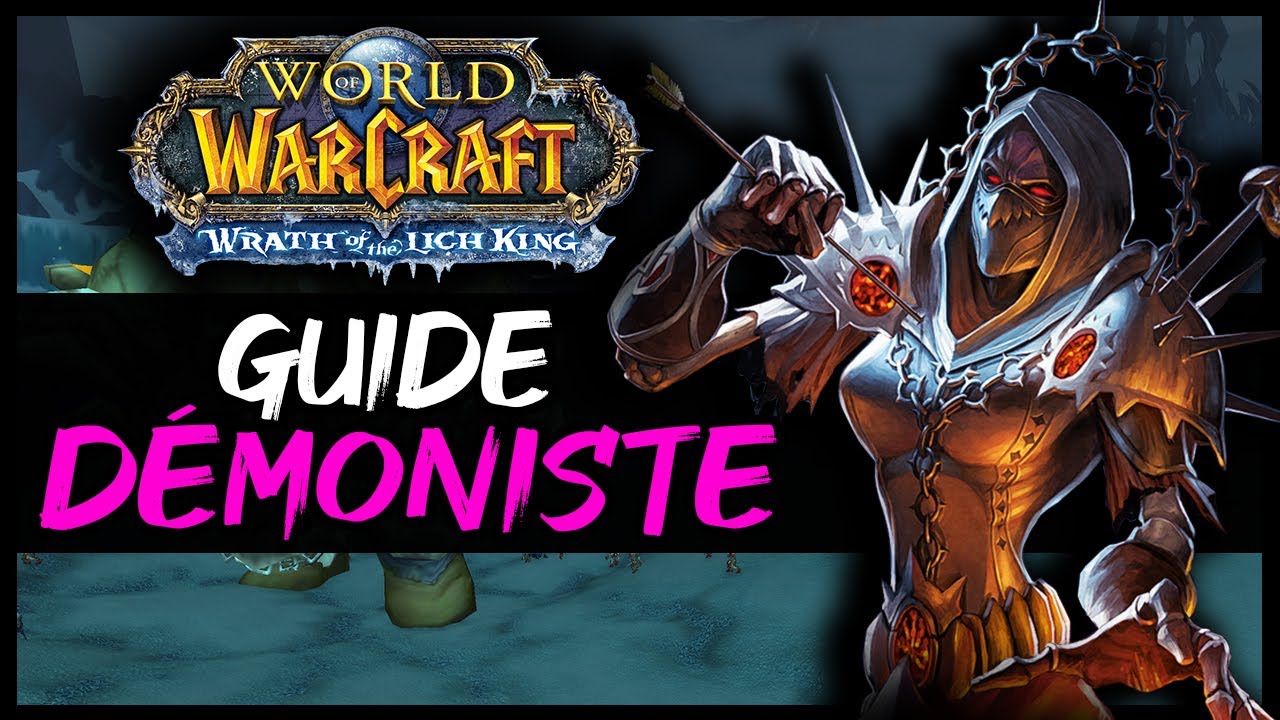 WOTLK CLASSIC : GUIDE D&Eacute;MONISTE