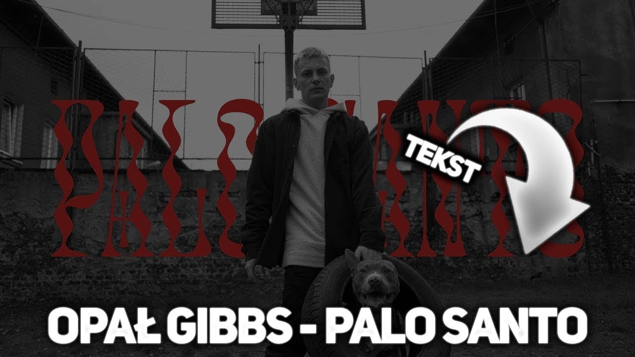 Opał x Gibbs - Palo Santo [TEKST]