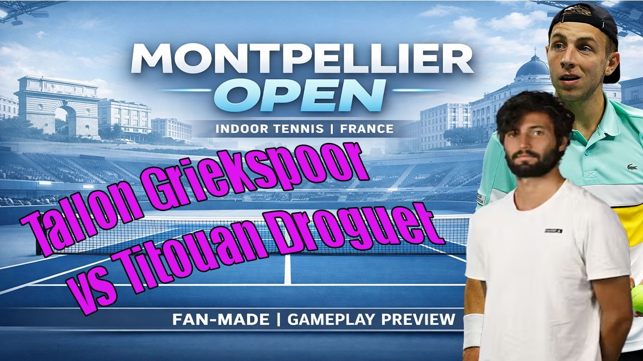 Montpellier Open | Tallon Griekspoor   vs Titouan Droguet    | [06 FEB 2026] | Gameplay Simulation
